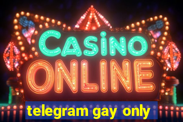 telegram gay only